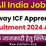 Railway ICF Apprentice Recruitment 2024