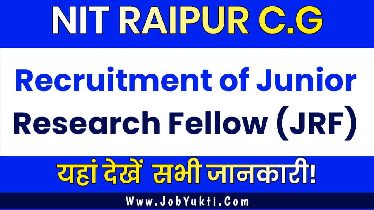 Recruitment of Junior Research Fellow (JRF) NIT Raipur